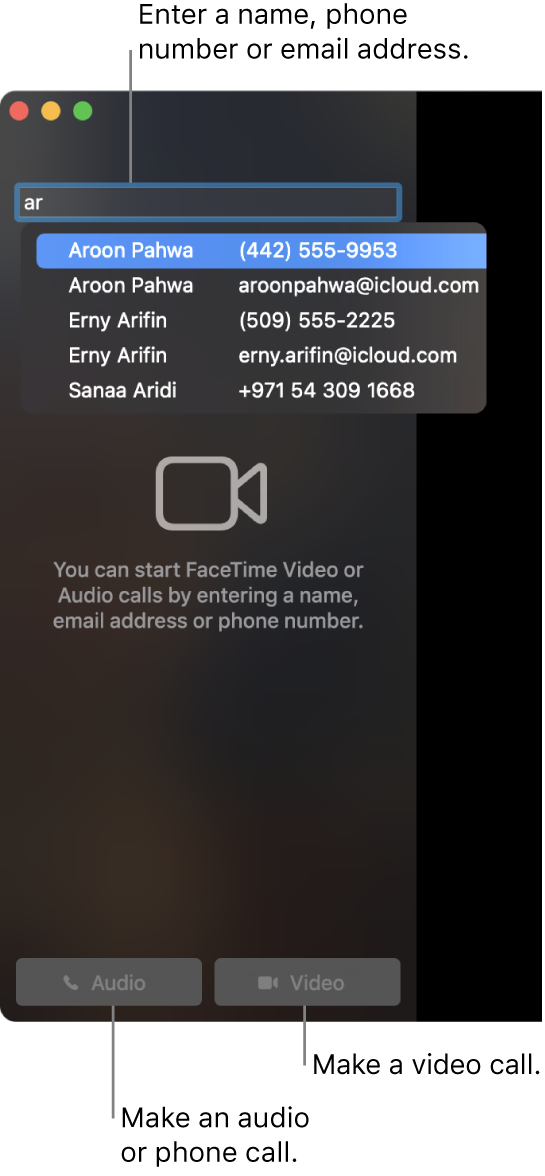 Enter a name, phone number or email address in the search bar. Click the Video button to make a FaceTime video call. Click the Audio button to make a FaceTime audio or phone call.