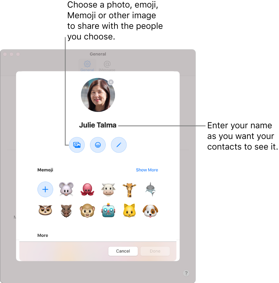 When setting up Share Name and Photo, you can choose a photo, emoji, Memoji or other image to share with the people you choose; additionally, enter your name as you want your contacts to see it.