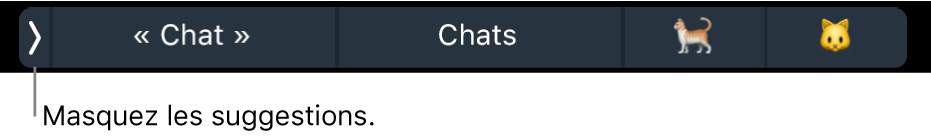 Suggestions affichant des mots et des Emoji, ainsi que le bouton à gauche permettant de masquer les suggestions.