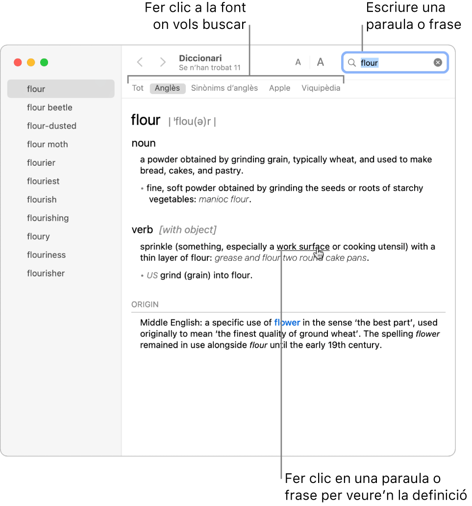 La finestra completa de Diccionari mostrant una definició. Fes clic a qualsevol paraula o frase de la definició per veure’n la definició. Per seleccionar una font per buscar, fes clic en el seu nom a la barra de la font, que es troba sota de la barra d’eines. Introduïu una paraula o frase al camp de cerca.