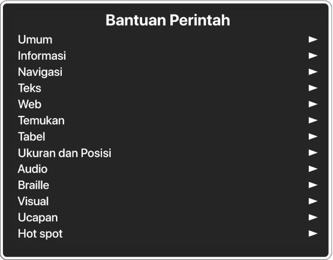 Menu Bantuan Perintah adalah panel yang mencantumkan kategori perintah, dimulai dengan Umum dan diakhiri dengan Hot spot. Di sebelah kanan setiap item dalam daftar terdapat sebuah panah untuk mengakses submenu item.