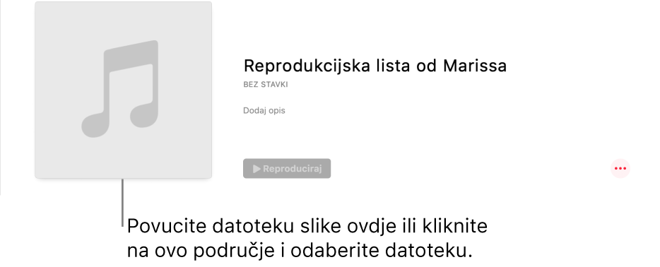 Reprodukcijska lista s personaliziranim vizualnim prikazima može se promijeniti u bilo koje vrijeme. Povucite slikovnu datoteku na područje omota da biste je prilagodili.