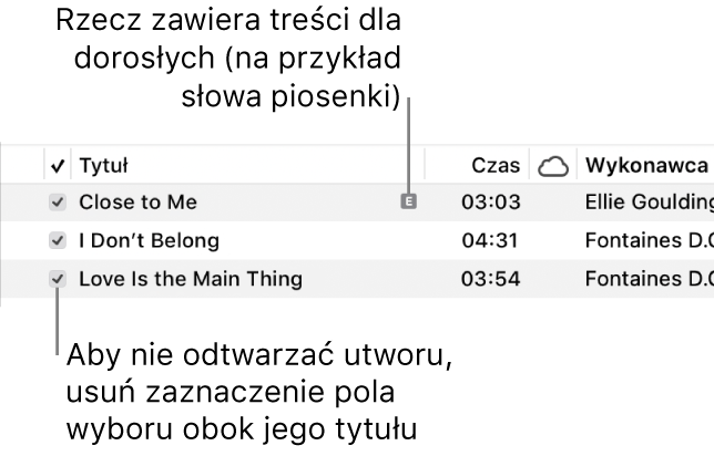 Fragment widoku utworów w kategorii Muzyka z widocznymi polami wyboru po lewej stronie. Pierwszy utwór oznaczony jest jako przeznaczony tylko dla osób dorosłych (ponieważ na przykład jego słowa zawierają wulgaryzmy). Jeśli utwór nie ma być odtwarzany, należy usunąć zaznaczenie jego pola wyboru.