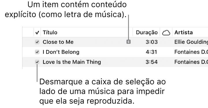 Detalhe da visualização Músicas no app Música, mostrando as caixas de seleção à esquerda e um símbolo de explícito na primeira música (que indica que a música possui conteúdo explícito, como a letra). Desmarque a seleção ao lado de uma música para impedir que seja reproduzida.