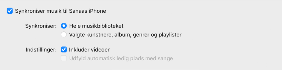 Afkrydsningsfeltet ”Synkroniser musik til enhed” vises med yderligere indstillinger for synkronisering af hele dit bibliotek eller kun udvalgte emner, inkl. videoer og talebeskeder, i synkroniseringsprocessen.