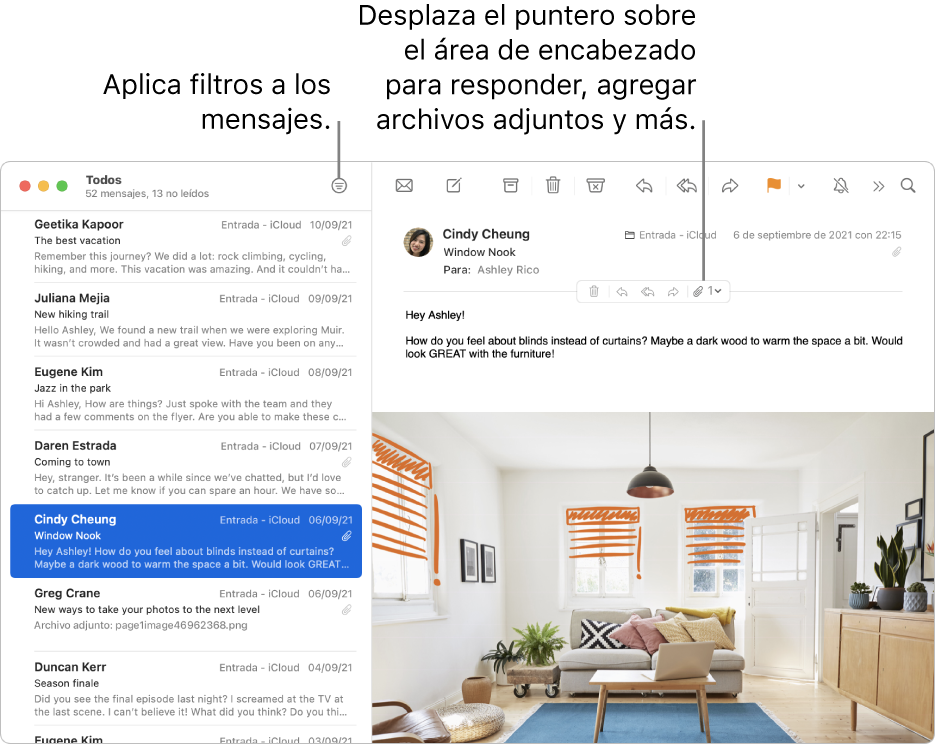 La ventana de Mail. Haz clic en el botón Filtrar, ubicado en la barra de herramientas, para aplicar filtros a los mensajes. Para ver los botones para responder, guardar archivos adjuntos y más, mueve el puntero sobre el área de encabezado del mensaje.