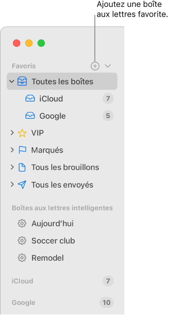 La barre latérale de Mail affichant plusieurs comptes et boîtes aux lettres, ainsi que des sections telles que Favoris et « Boîtes aux lettres intelligentes ». En haut de la barre latérale, cliquez sur le bouton à droite de Favoris pour ajouter une boîte aux lettres à cette section.