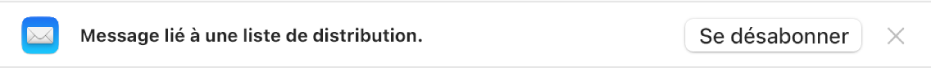 Une bannière située sous l’en-tête du message dans la zone d’aperçu indique que le message provient d’une liste d’envoi. Un lien permettant de se désabonner se trouve à l’extrémité droite.