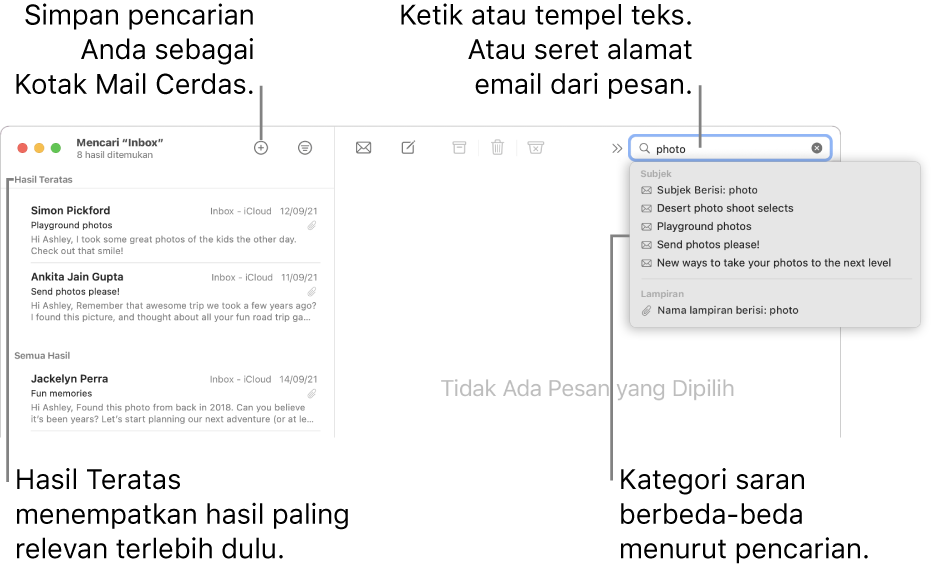 Kotak mail yang sedang dicari disoroti dalam bar pencarian. Untuk mencari kotak mail berbeda, klik nama kotak mail. Anda dapat mengetik atau menempel teks ke dalam bidang pencarian, atau menyeret alamat email dari pesan. Saat Anda mengetik, saran akan muncul di bawah bidang pencarian. Saran tersebut diatur dalam kategori, seperti Subjek atau Lampiran, tergantung teks pencarian Anda. Hasil Teratas menempatkan hasil paling relevan terlebih dahulu.