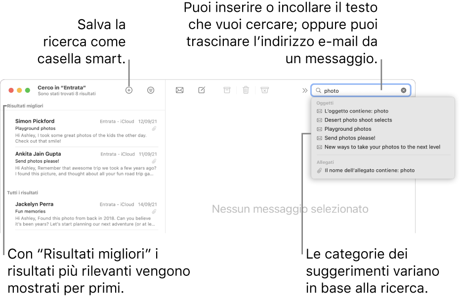 La casella in cui stai effettuando la ricerca viene evidenziata nella barra di ricerca. Per effettuare la ricerca in un’altra casella, fai clic sul nome. Puoi digitare o incollare del testo nel campo di ricerca oppure trascinare un indirizzo e-mail da un messaggio. Mentre scrivi, i suggerimenti appaiono sotto il campo di ricerca. Sono organizzati in categorie, ad esempio Oggetto o Allegati, a seconda del testo usato per la ricerca. In “Risultati migliori” i risultati più rilevanti vengono visualizzati per primi.