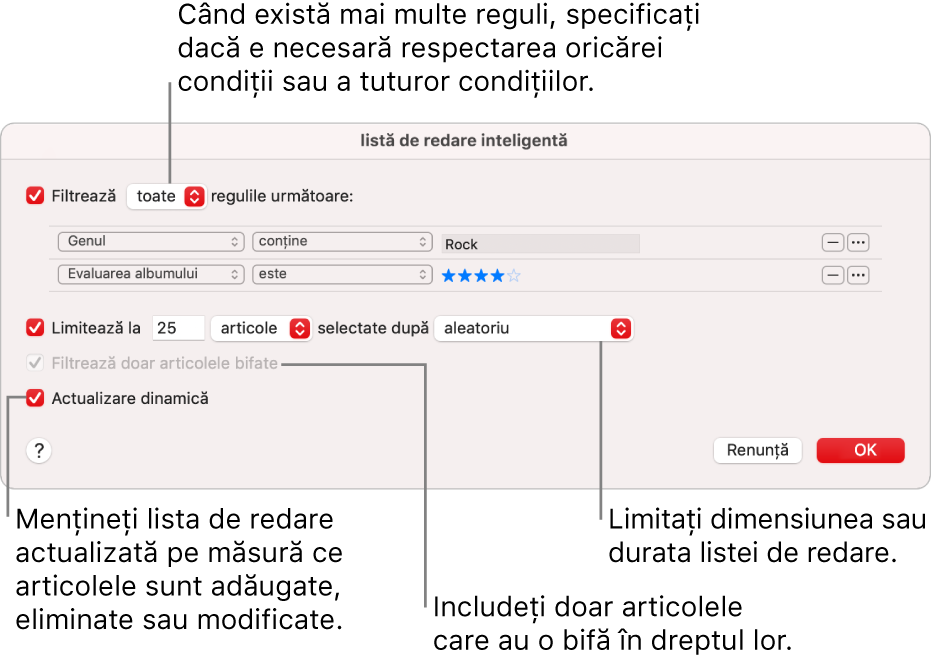 Dialogul Listă de redare inteligentă: În colțul din stânga sus, selectați Filtrează, apoi specificați criteriile listei de redare (cum ar fi genul sau evaluarea). Continuați să adăugați sau să eliminați reguli făcând clic pe butoanele Adaugă sau Elimină din colțul din dreapta sus. Selectați diferite opțiuni în porțiunea inferioară a dialogului, cum ar fi limitarea dimensiunii sau a duratei listei de redare, includerea doar a melodiilor bifate sau configurarea aplicației Muzică astfel încât să actualizeze lista de redare pe măsură ce se modifică articolele din bibliotecă.