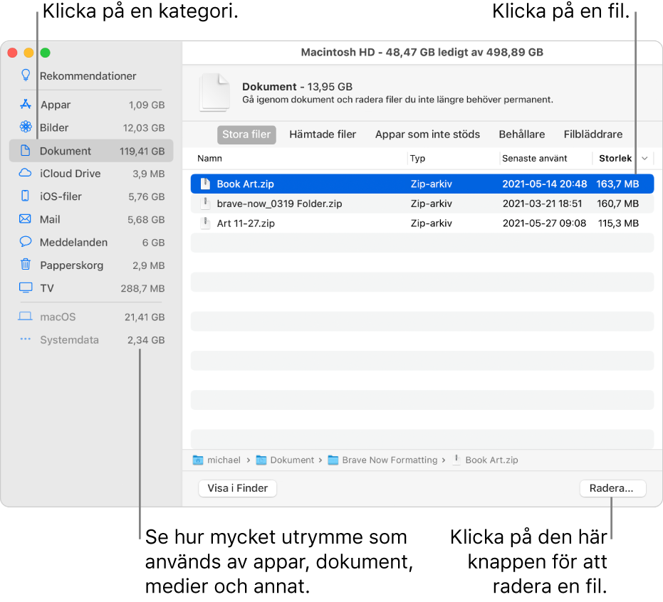 Sortera genom filkategorier för att se hur mycket utrymme som används, hitta filer och radera filer du inte längre behöver.