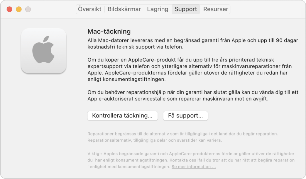 Panelen Support i Om den här datorn. På panelen visas information om täckning av teknisk support för Mac. Knapparna Kontrollera täckning och Få support finns nästan längst ned.