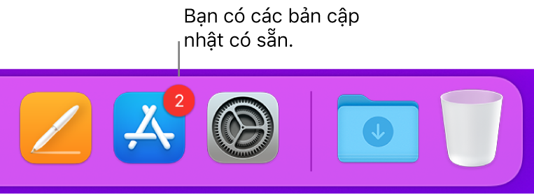 Một phần của Dock đang hiển thị biểu tượng App Store với một biểu trưng, biểu thị rằng có sẵn các bản cập nhật.