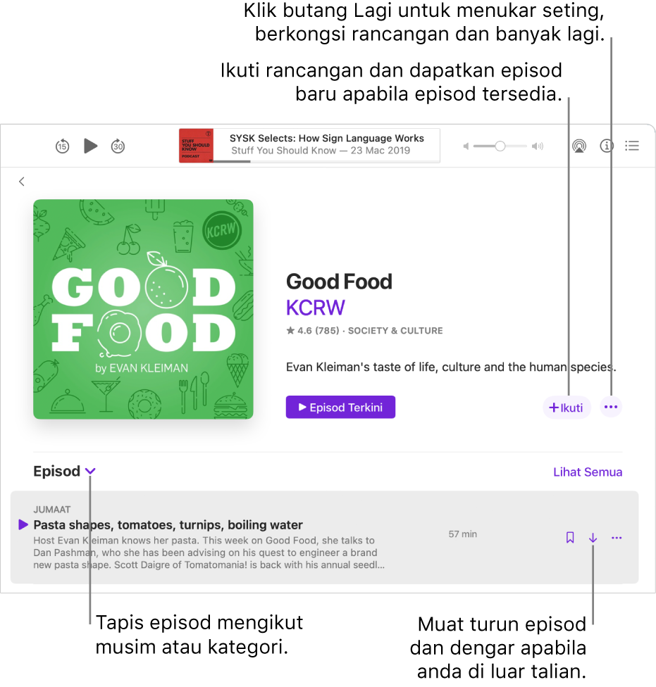 Halaman maklumat untuk podcast. Klik Ikuti untuk mendapatkan episod baharu apabila tersedia. Klik butang Lagi untuk menukar seting, berkongsi rancangan dan banyak lagi. Tapis episod mengikut musim atau kategori. Muat turun episod jika anda mahu mendengarnya semasa anda tidak disambungkan ke internet.