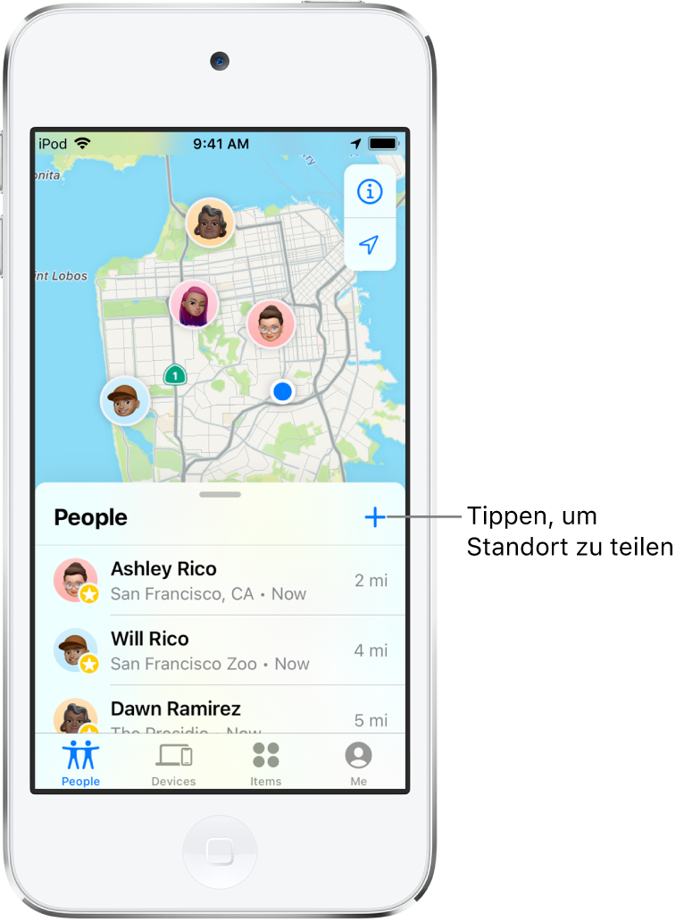 Der Bildschirm „Wo ist?“ mit geöffneter Liste „Personen“. Drei Personen sind aufgelistet: Ashley Rico, Will Rico und Dawn Ramirez. Tippe oben in der Liste „Personen“ auf die Taste „Hinzufügen“, um deinen Standort zu teilen.
