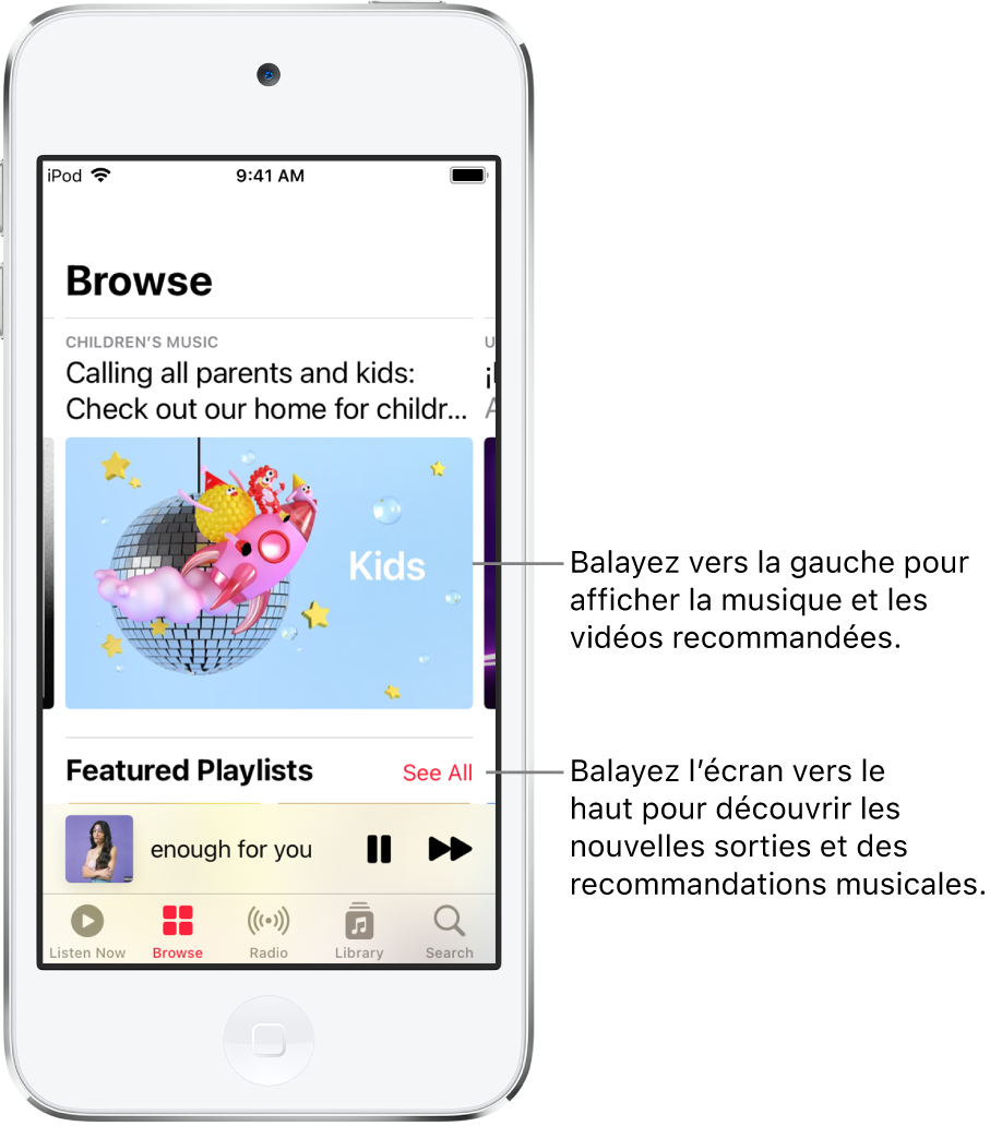 L’écran Parcourir présentant des recommandations musicales en haut. Vous pouvez balayer vers la gauche pour afficher davantage de recommandations musicales et vidéos. Une section « Playlists recommandées » est affichée en dessous, avec un bouton « Tout voir » à droite. Vous pouvez balayer l’écran vers le haut pour découvrir de nouvelles musiques et des musiques recommandées.