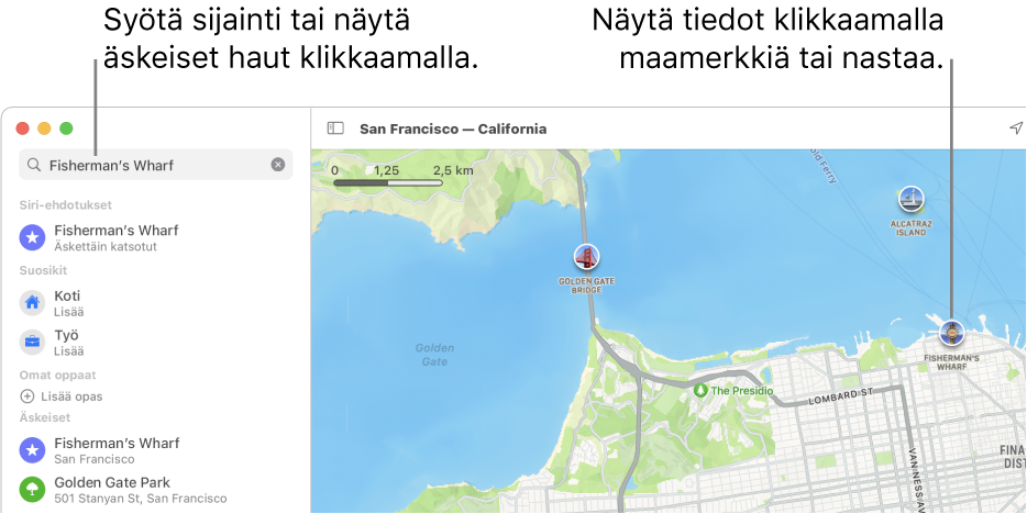 Syötä sijainti hakukenttään tai näytä äskeiset haut klikkaamalla hakukenttää. Näytä tiedot klikkaamalla maamerkkiä tai nastaa.