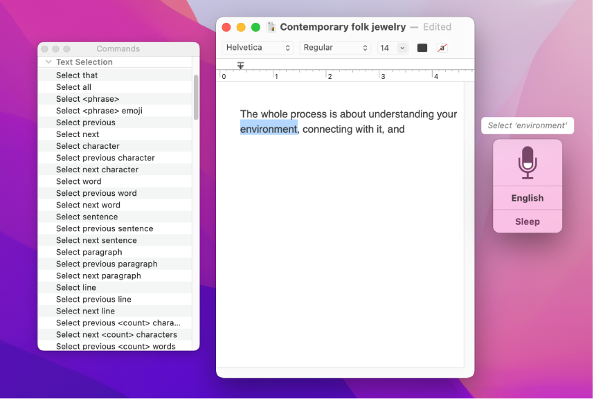 The Voice Control feedback window and Commands window next to a TextEdit document that’s being dictated. The Commands window lists text selection commands. The feedback window shows the Select <phrase> command being used to select the word “environment” in the document.