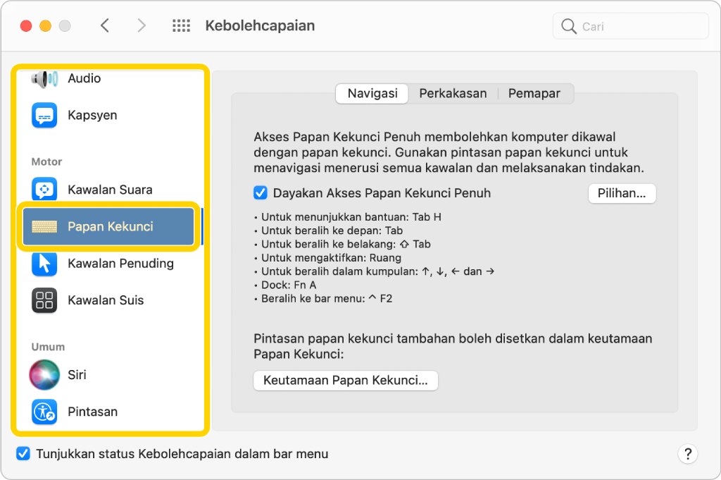 Anak tetingkap Navigasi Papan Kekunci daripada keutamaan Kebolehcapaian menunjukkan Akses Papan Kekunci Penuh didayakan. Dalam senarai anak tetingkap di bar sisi, Papan Kekunci mempunyai fokus dan disorotkan oleh Akses Papan Kekunci Penuh.