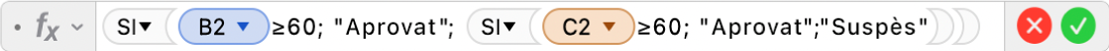 L'editor de fórmules mostra la fórmula =SI(B2≥60, "Aprovat", IF(C2≥60, "Aprovat","Suspès")).