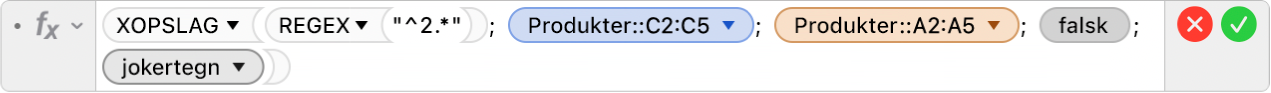 Formelværktøjet viser formlen =XOPSLAG(REGEX("^2.*"), Produkter::C2:C5; Produkter::A2:A5; FALSK;2).