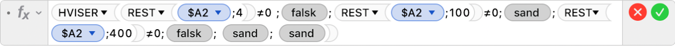 Formelværktøjet viser formlen =HVISER(REST($A2,4)≠0 ;FALSK;REST($A2;100)≠0;SAND;REST($A2;400)≠0;FALSK; SAND; SAND).