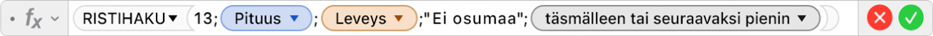 Kaavan muokkaajassa näkyy kaava =RISTIHAKU(13;Pituus;Leveys;"Ei osumaa";1;-1).