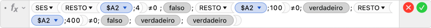 Editor de Fórmulas mostrando a fórmula =SES(MOD($A2,4)≠0 ,FALSO,MOD($A2,100)≠0,VERDADEIRO,MOD($A2,400)≠0,FALSO, VERDADEIRO, VERDADEIRO).