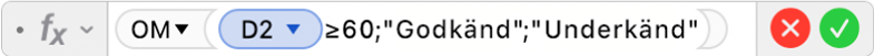 Formelredigeraren som visar formeln =OM(D2≥60;"Godkänd";"Underkänd")).