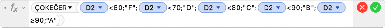 =ÇOKEĞER(D2<60,“F”,D2<70,“D”,D2<80,“C”,D2<90,“B”,D2≥90,“A”) formülünü gösteren Formül Düzenleyici.