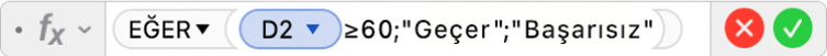 =EĞER(D2≥60;“Geçer”;“Başarısız”)) formülünü gösteren Formül Düzenleyici.