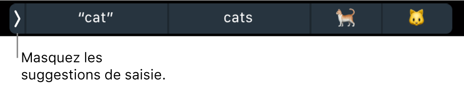 Suggestions de saisie comprenant des mots et des emoji ; le bouton affiché à gauche permet de masquer les suggestions.