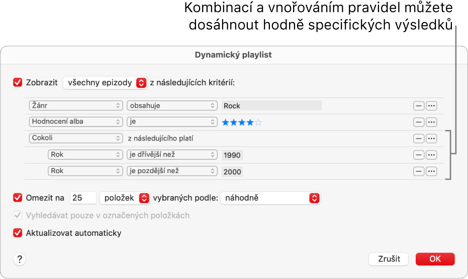 Dialogové okno dynamického playlistu: Pomocí tlačítka Vnořit napravo můžete vytvořit vnořená pravidla, díky nimž dosáhnete přesnějších výsledků.