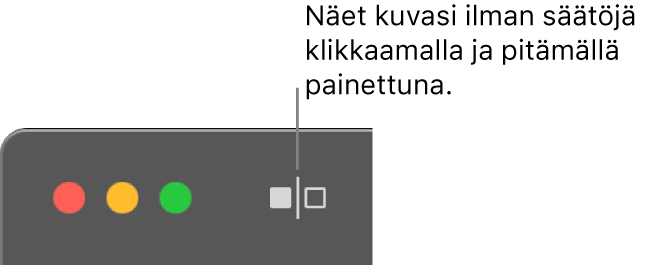 Ilman säätöjä -painike ikkunan säätimien vieressä ikkunan ylävasemmassa kulmassa.