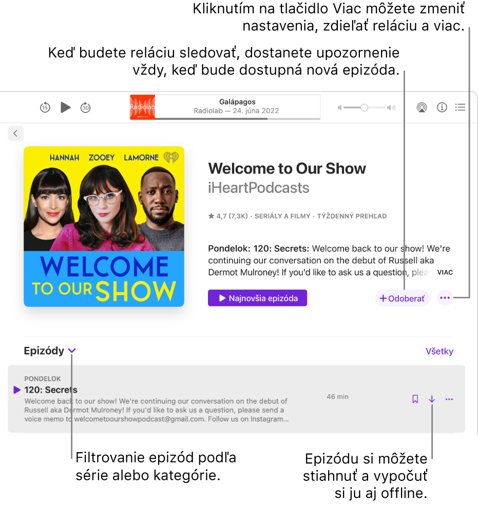 Stránka s informáciami o podcaste. Ak chcete získavať nové epizódy hneď po zverejnení, kliknite na Sledovať. Kliknutím na tlačidlo Viac zmeníte nastavenia, budete môcť zdieľať túto reláciu a oveľa viac. Filtrujte epizódy podľa série alebo kategórie. Môžete si stiahnuť epizódu, ktorú chcete počúvať, keď nebudete mať pripojenie na internet.