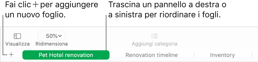 Finestra di Numbers che mostra come aggiungere un nuovo foglio e come riordinare i fogli.