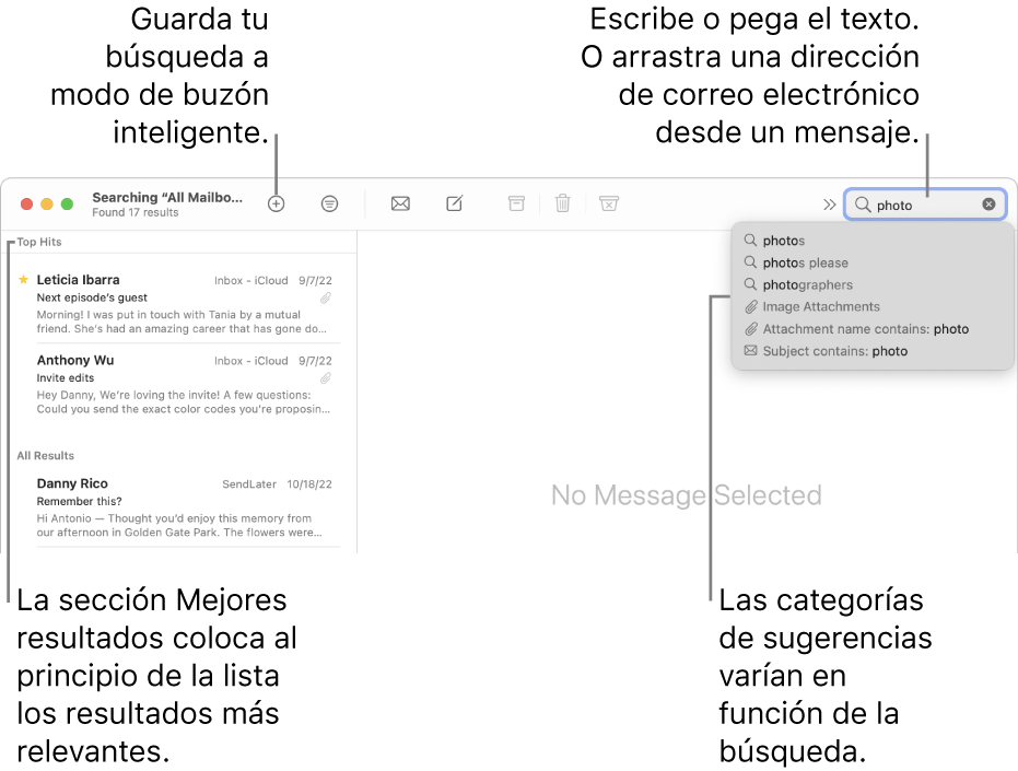 El buzón en que se busca aparece resaltado en la barra de búsqueda. Para buscar en otro buzón, haz clic en su nombre. Puedes escribir o pegar texto en el campo de búsqueda, o arrastrar una dirección de correo electrónico desde un mensaje. A medida que escribes, aparecen sugerencias bajo el campo de búsqueda. Están organizadas en categorías, como Asunto o Archivos adjuntos, dependiendo del texto de búsqueda. La lista Mejores resultados muestra primero los resultados más relevantes.