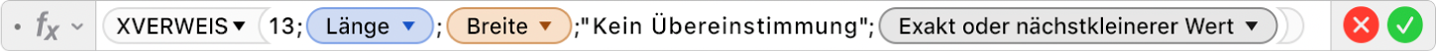 Der Formel-Editor mit der Formel =XVERWEIS(13;Länge;Breite;"Keine Übereinstimmung";1;-1)