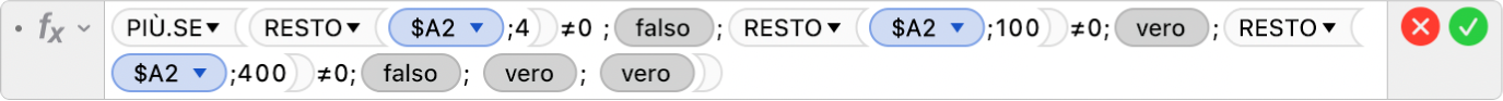 L’Editor di formule che mostra la formula =PIÙ.SE(RESTO($A2;4)≠0 ;FALSO;RESTO($A2;100)≠0;TRUE;RESTO($A2;400)≠0,FALSO; VERO; VERO).