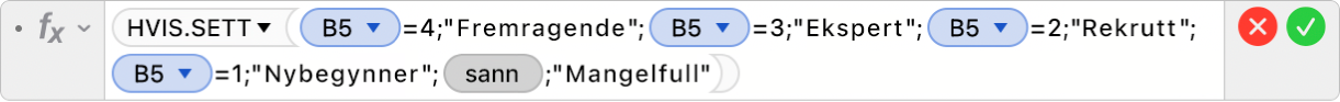 Formelredigeringen viser formelen =HVIS.SETT(B5=4;"Fremragende";B5=3;"Ekspert";B5=2;"Rekrutt+";B5=1;"Nybegynner";SANN;"Ufullstendig").