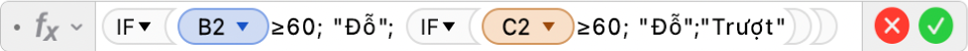 Trình sửa công thức đang hiển thị công thức =IF(B2≥60; "Đỗ"; IF(C2≥60; "Đỗ";"Trượt")).