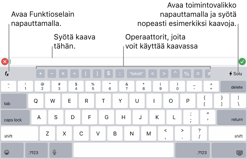 Kaavanäppäimistö, jonka yläreunassa on kaavan muokkaaja ja alla kaavoissa käytetyt operaattorit. Funktiot-painike, jolla avataan Funktioselain, on operaattoreiden vasemmalla puolella, ja Toimintovalikko-painike on niiden oikealla puolella.