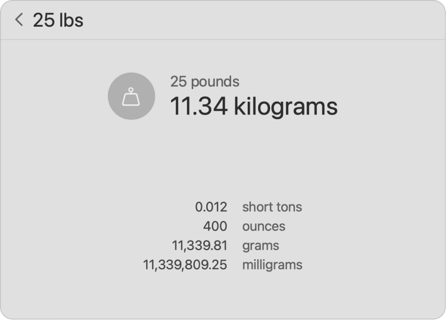 „Spotlight“ paieškoje rodomi 25 svarai, konvertuoti į kilogramus, metrines tonas, uncijas, gramus ir miligramus.