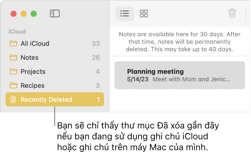 Cửa sổ Ghi chú có thư mục Đã xóa gần đây trên thanh bên và một ghi chú bị xóa gần đây. Bạn chỉ thấy thư mục Đã xóa gần đây nếu bạn đang sử dụng ghi chú iCloud hoặc ghi chú trên máy Mac của mình.