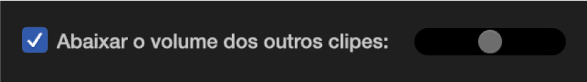 Opção “Abaixar o volume dos outros clipes” selecionada