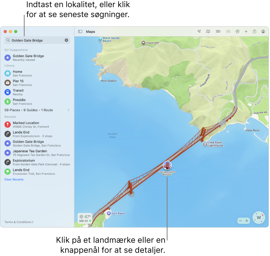 Indtast en lokalitet i søgefeltet, eller klik på den for at se de seneste søgninger. Klik på et landmærke eller en knappenål for at se detaljer.