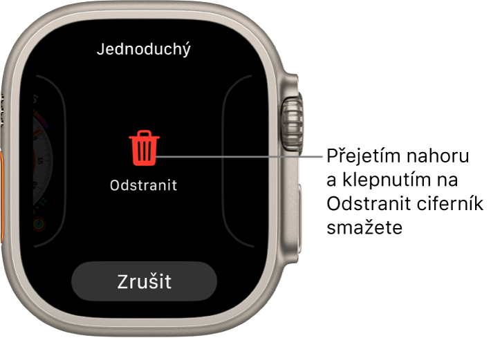 Obrazovka hodinek Apple Watch s tlačítky Odstranit a Zrušit, která se zobrazí potom, co přejedete na některý ciferník a pak přes něj přejedete nahoru, abyste ho smazali.