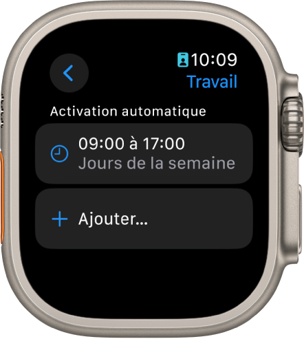 Le mode de concentration Travail affichant un programme de 9 h à 17 h lors des jours de semaine. Le bouton Ajouter figure en dessous.