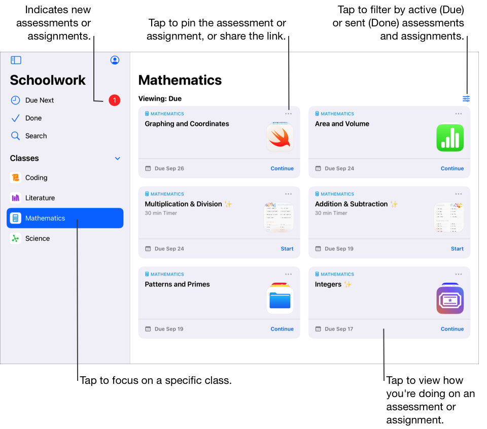 A sample class view, Mathematics, showing two assessments and four assignments. A badge in the sidebar indicates any new assessments or assignments. Tap the More Options button to pin the assessment or assignment, or share the link. Tap the Filter button to view active (Due) or sent (Done ) assessments and assignments. In addition to Due Next and Done, the Schoolwork sidebar contains four classes (Coding, Literature, Mathematics and Science). To view how you are doing on an assessment or assignment, tap the assessment or assignment.